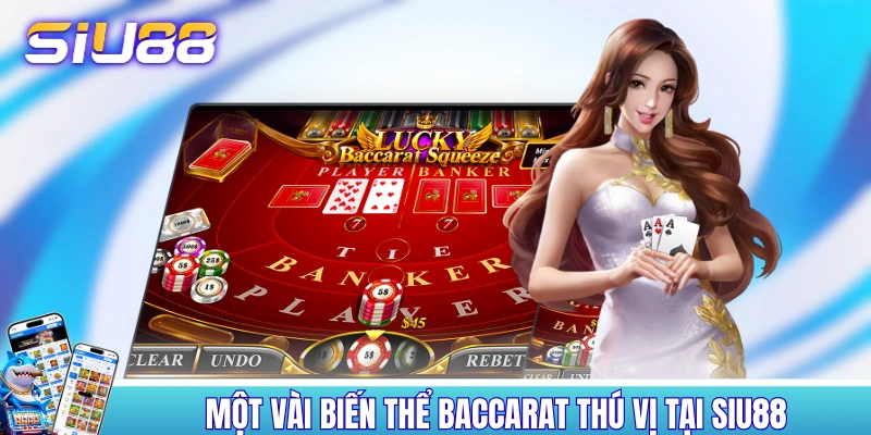 Một vài biến thể Baccarat thú vị tại SIU88