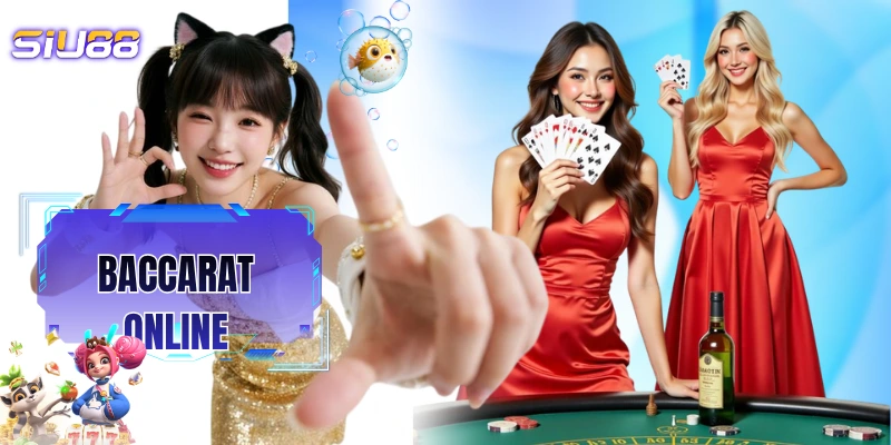 Baccarat Online - Cách Chơi Game Bài 3 Cửa Siêu Dễ Hiểu