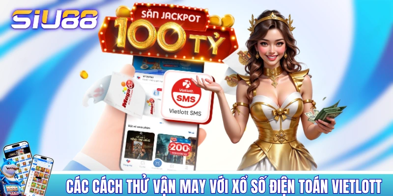 Các cách thử vận may với các xổ số điện toán Vietlott Các cách thử vận may với các xổ số điện toán Vietlott