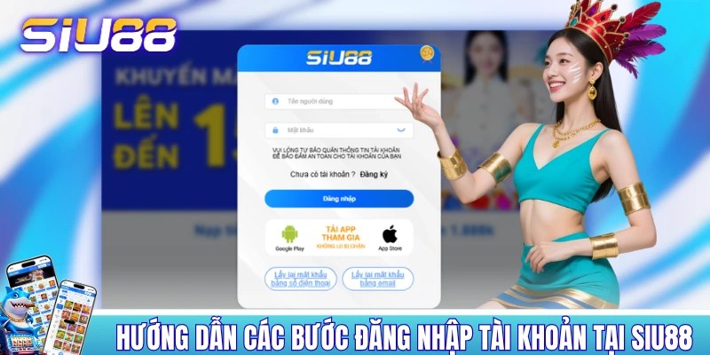 Đăng Nhập SIU88 - Quy Trình Thực Hiện Chỉ Với 3 Bước Cơ Bản Hướng dẫn các bước đăng nhập tài khoản tại SIU88