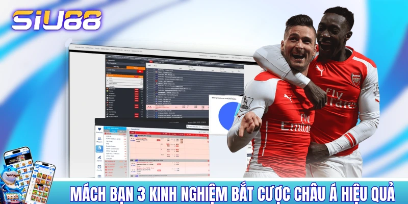 Kèo Chấp - Cẩm Nang Mà Những Người Nhập Môn Sẽ Cần Mách bạn 3 kinh nghiệm bắt cược châu Á hiệu quả