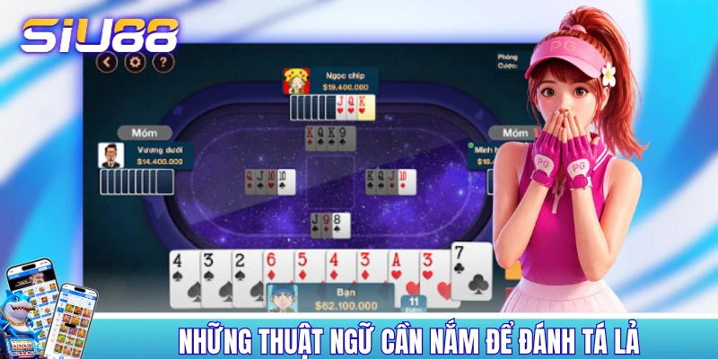 Những thuật ngữ cần nắm để đánh Tá Lả