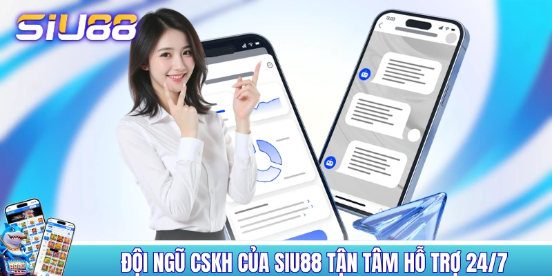 Trang Chủ Đội ngũ CSKH của SIU88 tận tâm hỗ trợ 24/7
