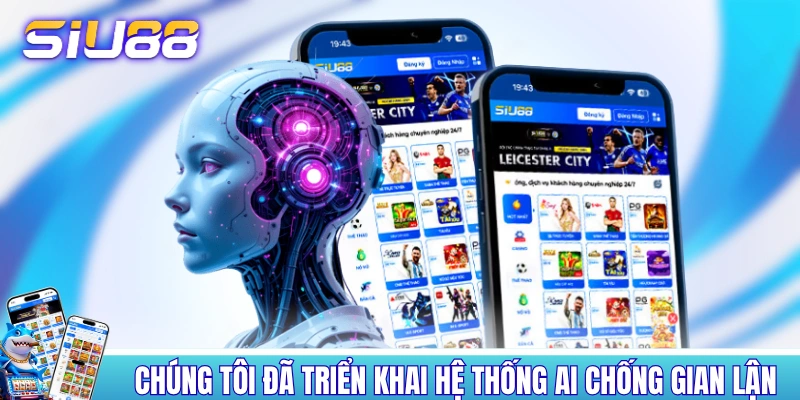Trang Chủ Chúng tôi đã triển khai hệ thống AI chống gian lận