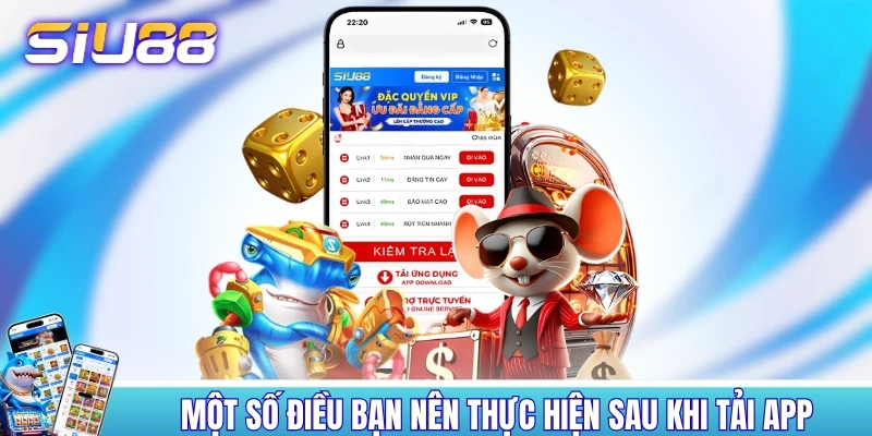 Một số điều bạn nên thực hiện sau khi tải app