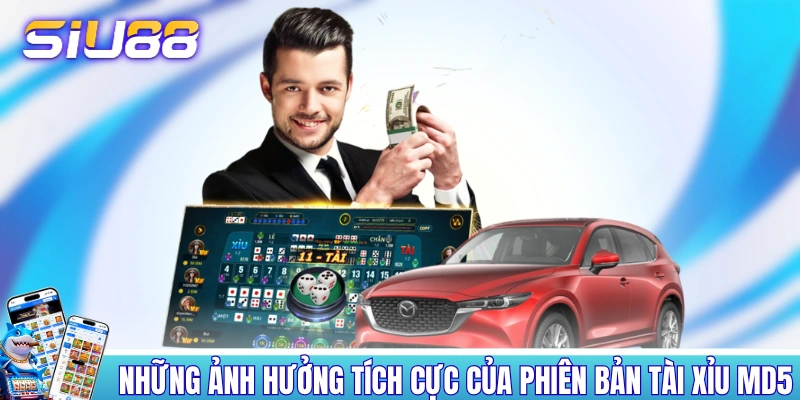 Những ảnh hưởng tích cực của phiên bản tài xỉu MD5 Những ảnh hưởng tích cực của phiên bản tài xỉu MD5