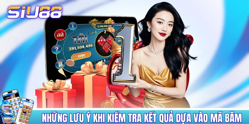 Những lưu ý khi kiểm tra kết quả dựa vào mã băm Những lưu ý khi kiểm tra kết quả dựa vào mã băm
