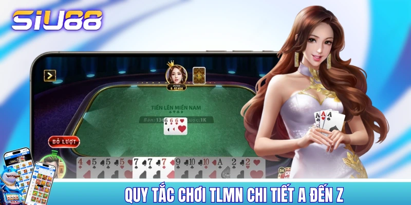 Quy tắc chơi TLMN chi tiết A đến Z