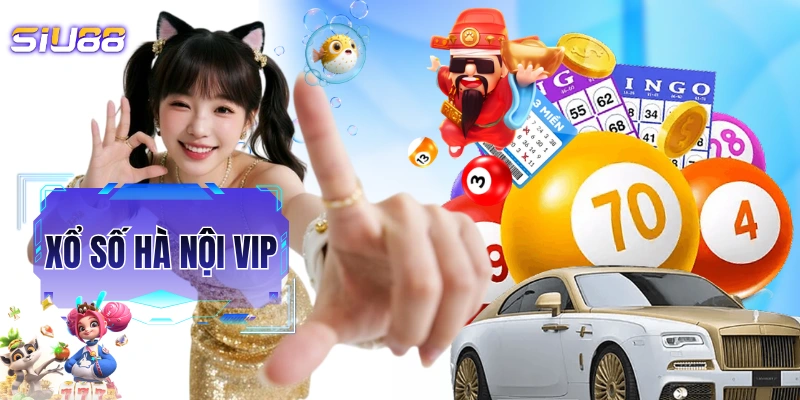 Xổ Số Hà Nội VIP - Phiên Bản “Lột Xác” Của Xổ Số Thủ Đô