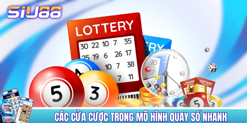 Xổ Số Siêu Tốc: Quay 1 Phút, 200+ Phiên Liên Tiếp Mỗi Ngày! Các cửa cược trong mô hình quay số nhanh