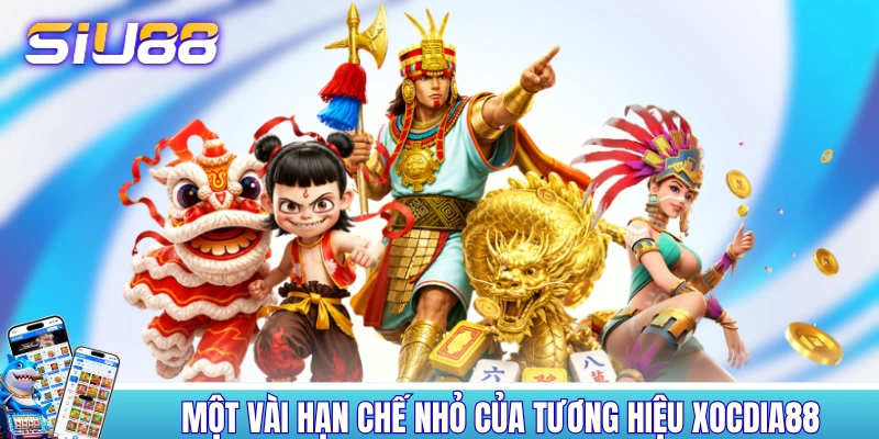 Xóc Đĩa 88 - Cổng Game Được Nhắc Đến Top 1 Tại Đông Nam Á Một vài hạn chế nhỏ của tương hiệu XOCDIA88