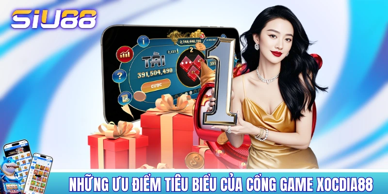Xóc Đĩa 88 - Cổng Game Được Nhắc Đến Top 1 Tại Đông Nam Á Những ưu điểm tiêu biểu của cổng game XOCDIA88