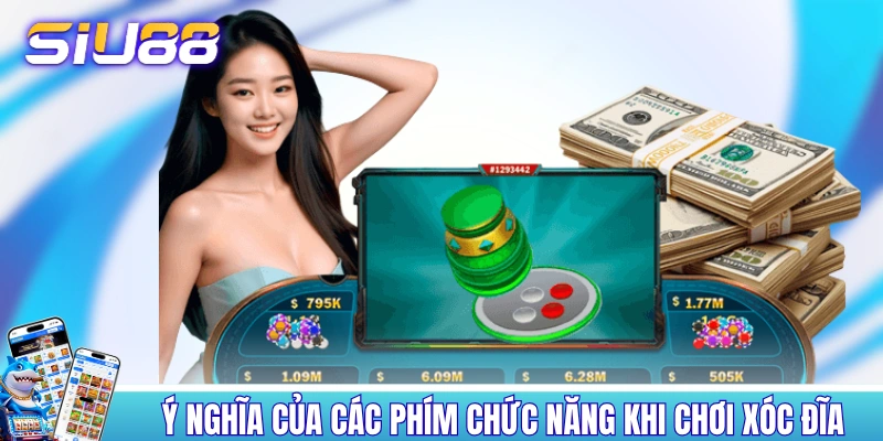 Ý nghĩa của các phím chức năng khi chơi xóc đĩa